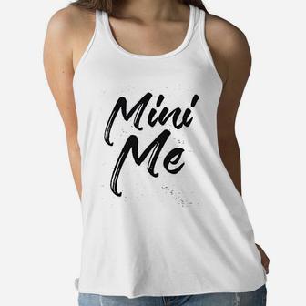 Me And Mini Me Father Son Mother Daughter Ladies Flowy Tank - Seseable