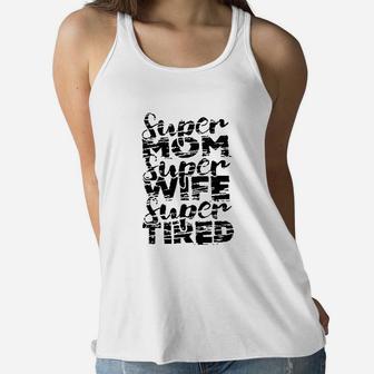 Mom Super Wife Super Tired Ladies Flowy Tank - Seseable