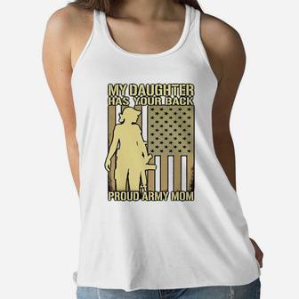 My Daughter Has Your Back - Proud Army Mom Military Mother T-shirt Ladies Flowy Tank - Seseable