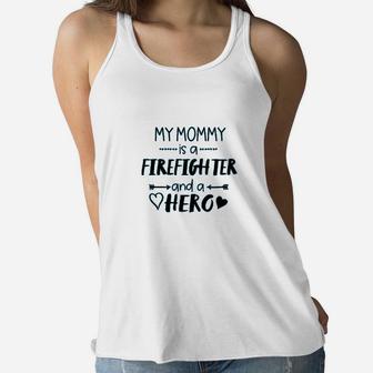 My Mommy Is A Firefighter And A Hero Ladies Flowy Tank