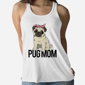 Pug Mom For Women And Girls Ladies Flowy Tank - Seseable