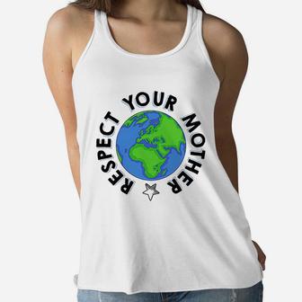 Respect Your Mother Earth Day birthday Ladies Flowy Tank - Seseable