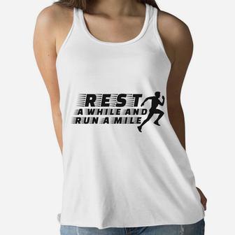 Rest A While And Run A Mile Running Sport Healthy Life Women Flowy Tank - Seseable