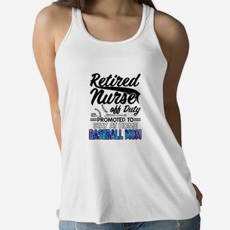 Retired Nurse Promoted To Stay At Home Baseball Mom Ladies Flowy Tank - Seseable