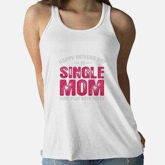 Single Mom Fathers Day Ladies Flowy Tank - Seseable