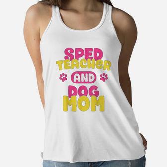 Sped Special Education Sped Teacher And Dog Mom Ladies Flowy Tank - Seseable