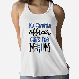 Thin Blue Line My Favorite Officer Calls Me Mom Police Gift Ladies Flowy Tank - Seseable