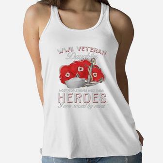 Us Army Wwii Veteran Daughter Most People Never Meet Their Heroes Shirt Ladies Flowy Tank - Seseable