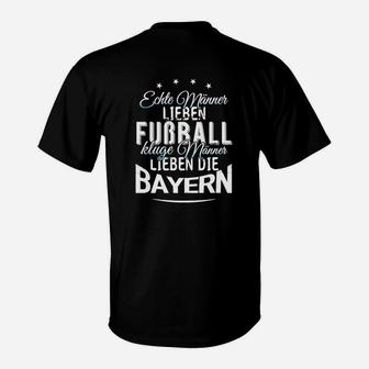 Bayern-Fan T-Shirt für Echte Männer, Liebe zum Fußball & Bayern - Seseable