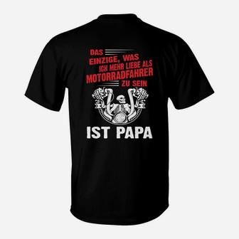 Das Eniziige War Ich Mehr Mehr Mtorradfahrer Zu Sein Ist Papa T-Shirt - Seseable