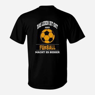 Fußball T-Shirt Schwarz Leben ist gut, Fußball besser, Herren - Seseable
