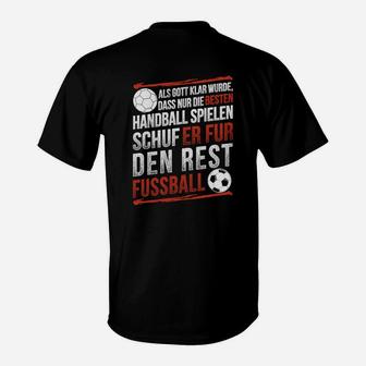 Lustiges Handballer T-Shirt mit Spruch Rest gibt's Fußball - Seseable