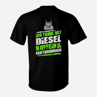 Lustiges Trucker T-Shirt: Diesel, Koffein & Kraftausdrücke - Seseable