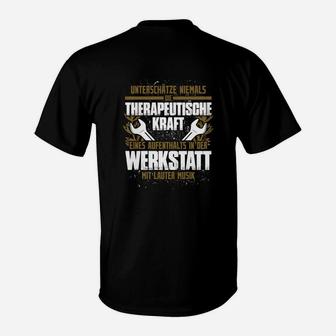 Mechaniker Therapie Werkstatt Und Laute Musik Geschenk T-Shirt - Seseable