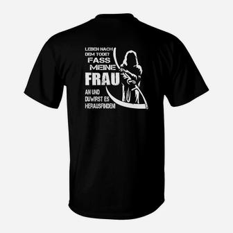 Schwarzes T-Shirt Fass meine Frau an Spruch, Lustiges Statement Tee - Seseable