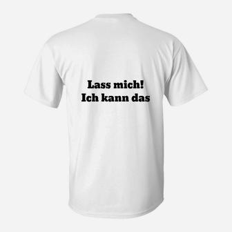 Lass Mich Ich Kann Das Oh Kaputt T-Shirt - Seseable