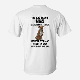 Lustiges Staffordshire Terrier T-Shirt Ich bin ein Baby für Hundefans - Seseable