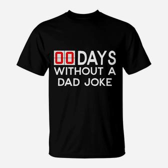 00 Days Without A Bad Dad Joke Fathers Day Gift T-Shirt - Seseable