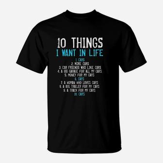 10 Things I Want In My Life Cars Mechanics Garage Funny T-Shirt - Seseable