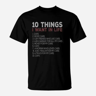 10 Things I Want In My Life Cars More Cars Car T-Shirt - Seseable