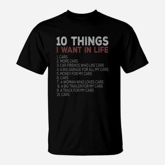 10 Things I Want In My Life Cars More Cars T-Shirt - Seseable