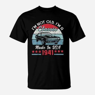 1941 Vintage Usa Car Birthday Gift Im Not Old Classic 1941 T-Shirt - Seseable