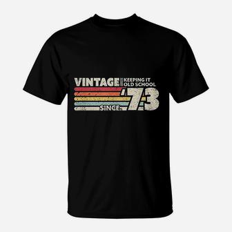 1973 Vintage Keeping It Old School T-Shirt