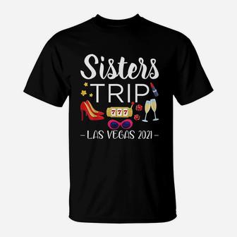 2021 Las Vegas Sisters Trip T-Shirt - Seseable
