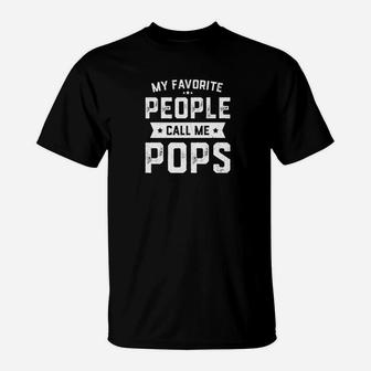 Mens My Favorite People Call Me Pops Funny Fathers Day Premium T-Shirt