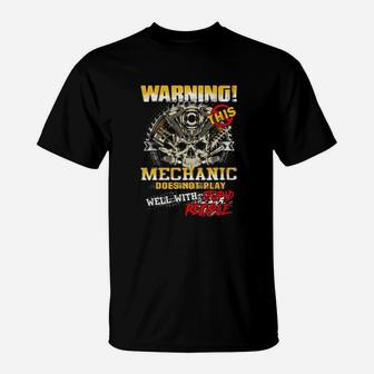 Mechanic Warning This Mechanic Does Not Play Stupid People T-Shirt