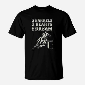 3 Barrels 2 Hearts 1 Dream Horse Barrel Racing Rodeo T-Shirt - Seseable