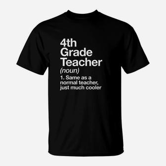 4th Grade Teacher Definition Funny Back To School First Day T-Shirt - Seseable