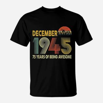 75th Birthday Retro Vintage December 1945 Gift 75 Years Old T-Shirt - Seseable