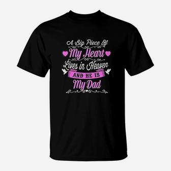 A Big Piece Os My Heart Lives In Heaven And He Is My Dad Gift T-Shirt - Seseable