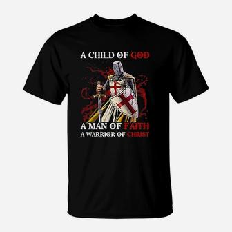 A Child Of God A Man Of Faith A Warrior Of Christ T-Shirt - Seseable