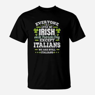 A Little Bit Irish Except Italians St Patricks Day T-Shirt - Seseable