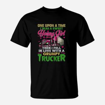 A Sweet Young Girl Then I Fell In Love With A Grumpy Trucker T-Shirt - Seseable