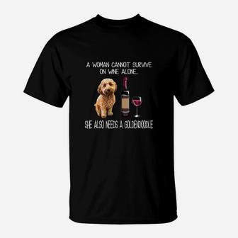 A Woman Cannot Survive On Wine Alone She Also Needs A Golden Doodle T-Shirt - Seseable