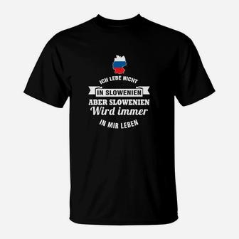 Aber Slowenien Wird Immer In Mir Leben T-Shirt - Seseable