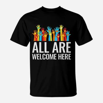 All Are Welcome Here Immigrant Rights Diversity Gift T-Shirt - Seseable