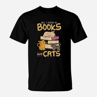 All I Need Is Books And Cats T-Shirt - Seseable
