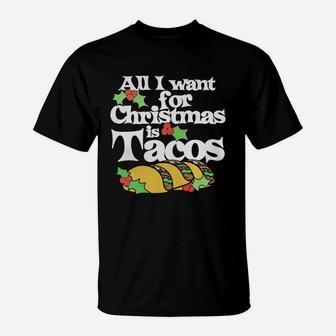 All I Want For Christmas Is Tacos T-shirt T-Shirt - Seseable