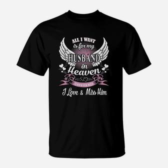 All I Want Is For My Husband In Heaven Love Miss My Husband T-Shirt - Seseable
