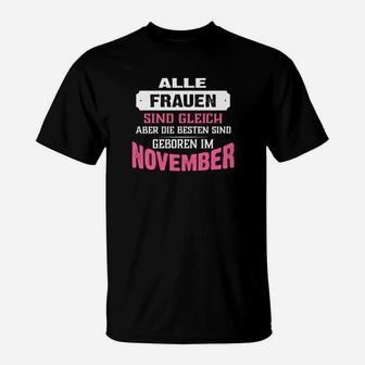 Alle Frauen Sind Gleich, Beste Geboren im November T-Shirt, Novemberfrauen - Seseable