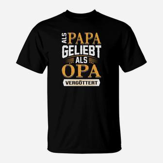 Als Papa Geliebt Als Opa Vergöttert T-Shirt - Seseable