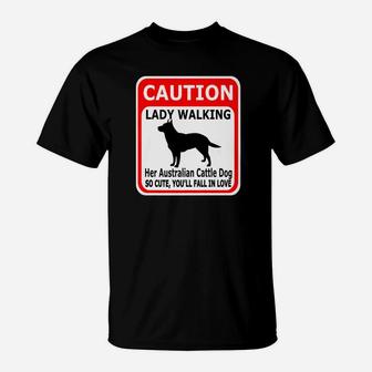 Amusing Cattle Dog Caution Lady Walking T-Shirt - Seseable