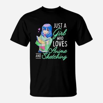 Anime And Sketching Just A Girl Who Loves Anime Drawing T-Shirt - Seseable