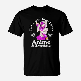 Anime And Sketching Just A Girl Who Loves Anime T-Shirt - Seseable