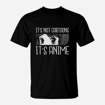 Anime Girl L Its Not Cartoons Its Anime L Anime Lover Gift T-Shirt - Seseable