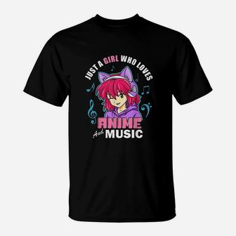 Anime Just A Girl Who Loves Anime And Music T-Shirt - Seseable